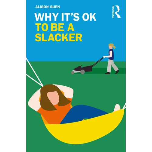 Why It's Ok to Be a Slacker - Paperback