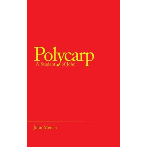 Polycarp: A Student of John - Hardcover