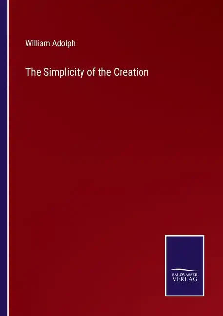 The Simplicity of the Creation - Paperback