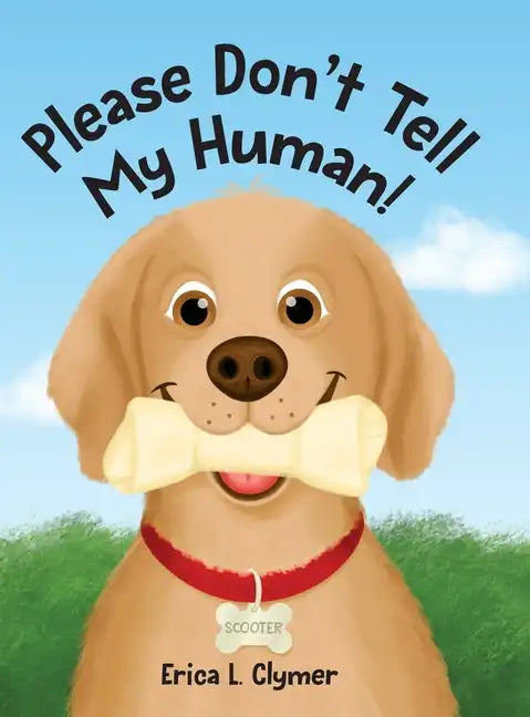 Please Don't Tell My Human! - Hardcover