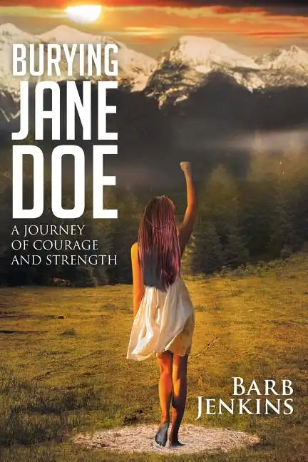 Burying Jane Doe: A Journey of Courage and Strength - Paperback