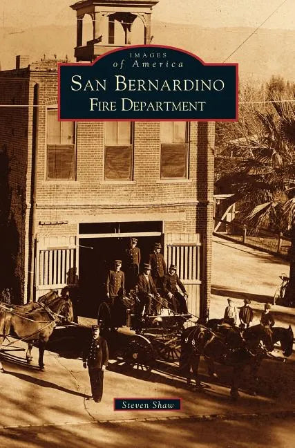 San Bernardino Fire Department - Hardcover