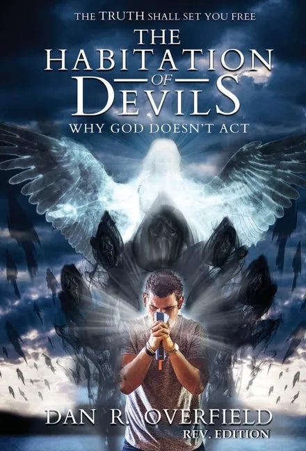 The Habitation of Devils: Why God Doesn't Act - Hardcover