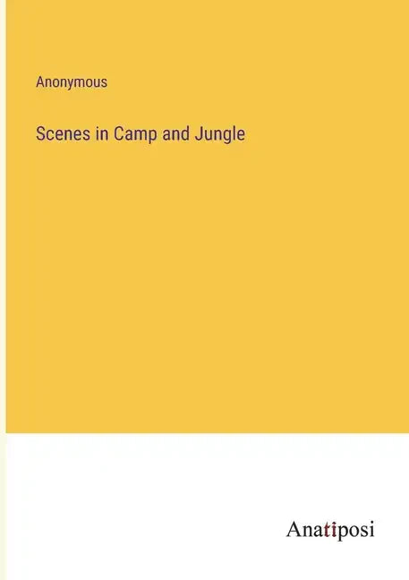 Scenes in Camp and Jungle - Paperback