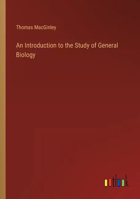 An Introduction to the Study of General Biology - Paperback