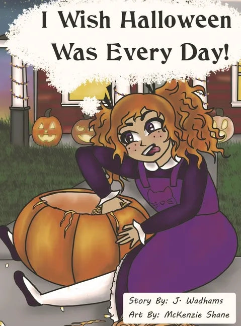 I Wish Halloween Was Every Day! - Hardcover