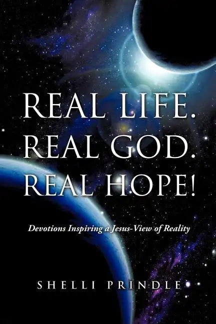 Real Life. Real God. Real Hope! - Paperback