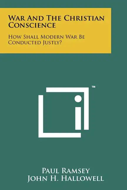 War And The Christian Conscience: How Shall Modern War Be Conducted Justly? - Paperback
