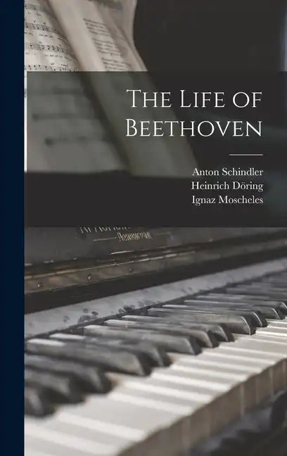 The Life of Beethoven - Hardcover