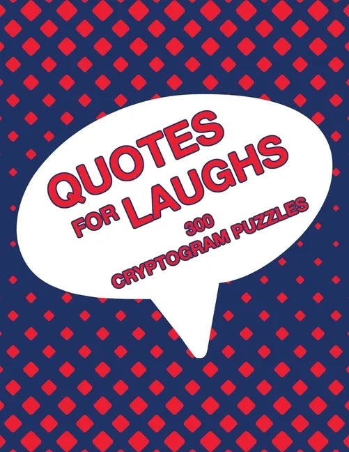Quotes For Laughs: Humorous Inspirations Cryptogram Puzzle Activity Book Games Large Print Size Cryptography Red Theme Design Soft Cover - Paperback