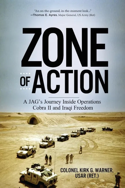 Zone of Action: A JAG's Journey Inside Operations Cobra II and Iraqi Freedom - Paperback
