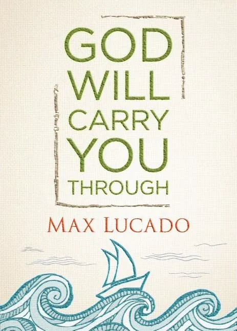 God Will Carry You Through: Encouragement for Tough Times - Hardcover