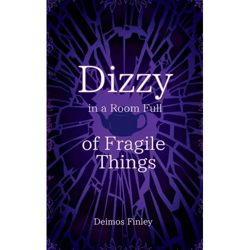 Dizzy in a Room of Fragile Things - Paperback