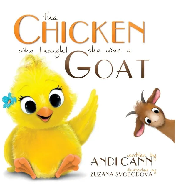 The Chicken Who Thought She Was a Goat - Hardcover