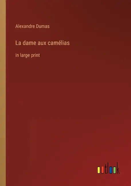 La dame aux camélias: in large print - Paperback