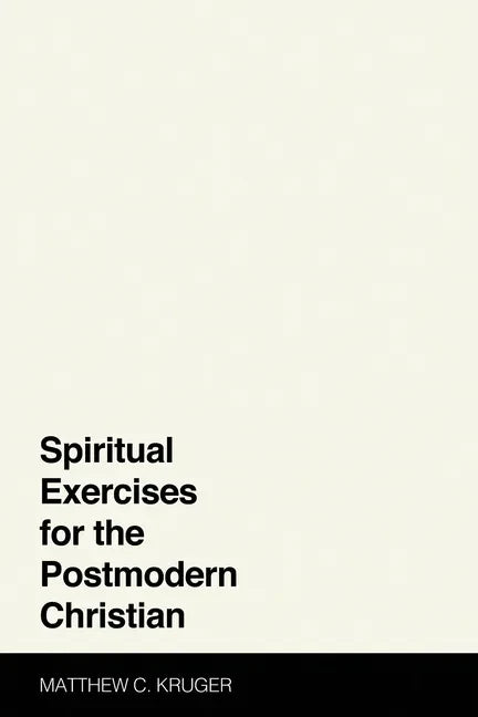 Spiritual Exercises for the Postmodern Christian - Paperback