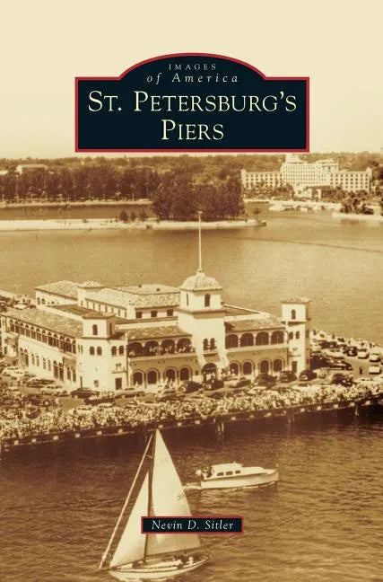 St. Petersburg's Piers - Hardcover