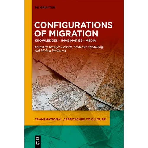 Configurations of Migration: Knowledges - Imaginaries - Media - Hardcover