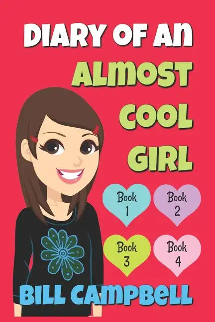 Diary of an Almost Cool Girl - Books 1, 2, 3 and 4: Books for Girls - Paperback