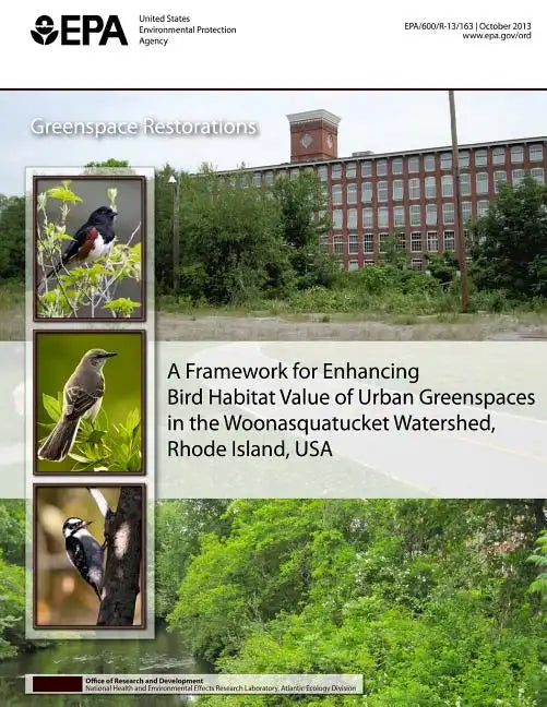 A Framework for Enhancing Bird Habitat of Urban Greenspaces in the Woonasquatucket Watershed, Rhode Island, USA - Paperback