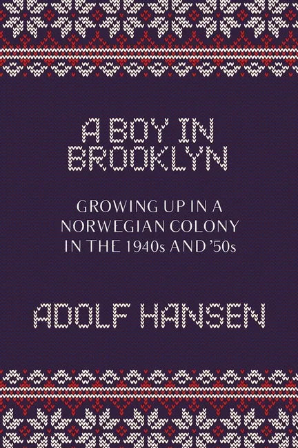 A Boy in Brooklyn: Growing Up in a Norwegian Colony in the 1940s and '50s - Paperback