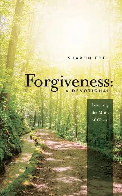 Forgiveness: A Devotional: Learning the Mind of Christ - Paperback