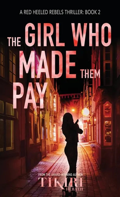 The Girl Who Made Them Pay: A suspense crime novel - Hardcover