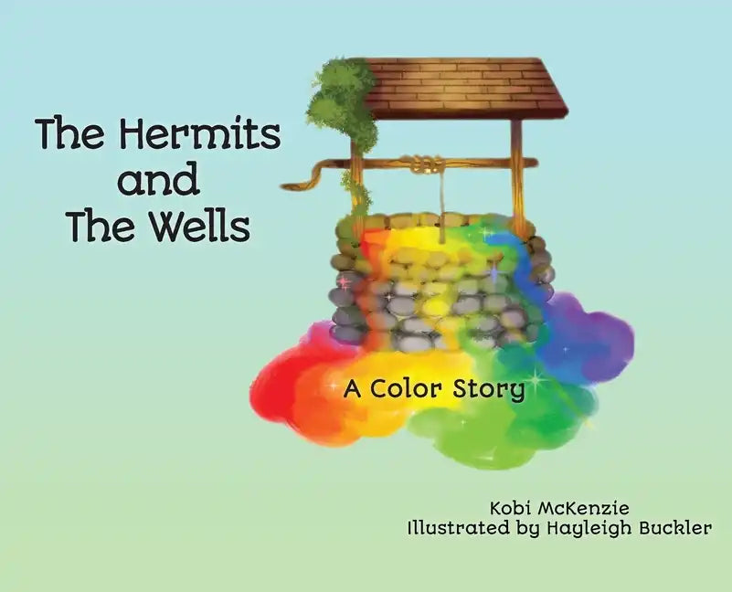 The Hermits and the Wells: A Color Story - Hardcover