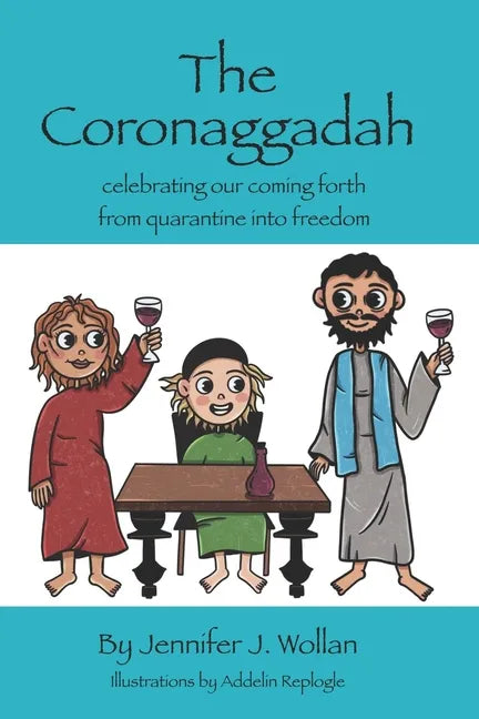 The Coronaggadah: Celebrating our coming forth from quarantine into freedom - Paperback