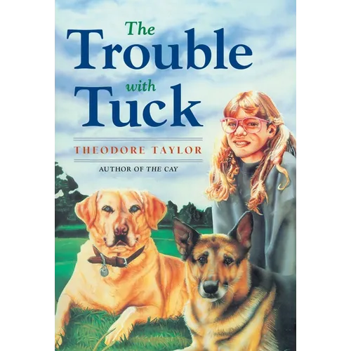 The Trouble with Tuck: The Inspiring Story of a Dog Who Triumphs Against All Odds - Paperback