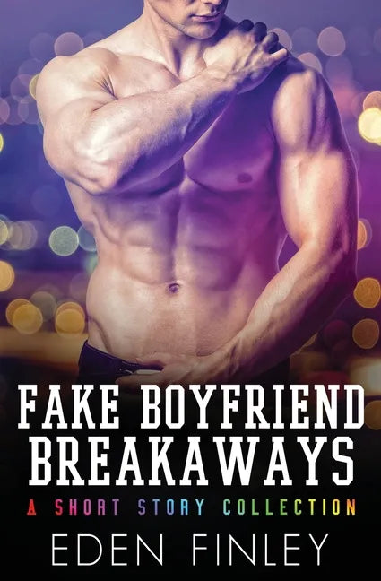 Fake Boyfriend Breakaways: A Short Story Collection - Paperback