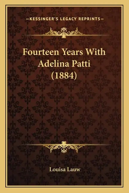 Fourteen Years With Adelina Patti (1884) - Paperback
