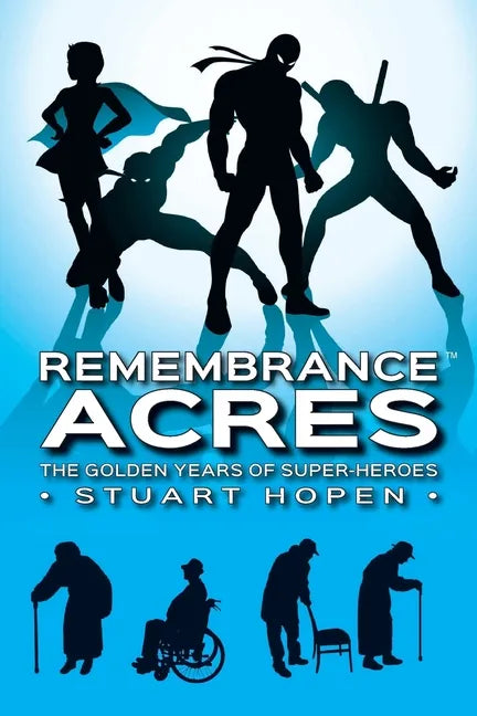 Remembrance Acres: The Golden Years of Super-Heroes - Paperback