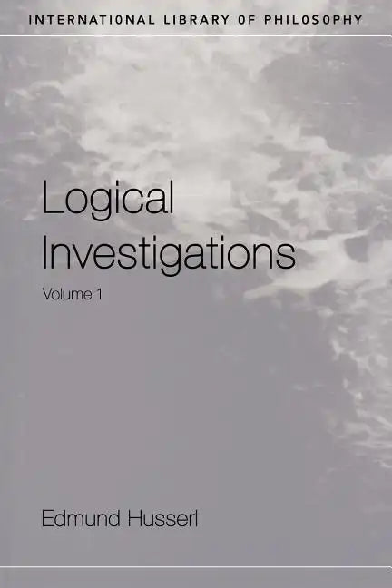 Logical Investigations Volume 1 - Paperback