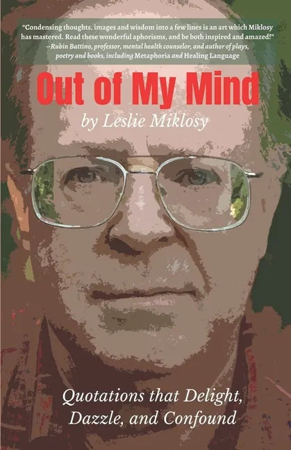 Out of My Mind: Quotations that Delight, Dazzle, and Confound - Paperback