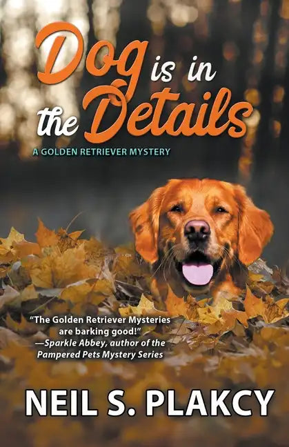 Dog is in the Details (Cozy Dog Mystery): #8 in the Golden Retriever Mystery series (Golden Retriever Mysteries) - Paperback