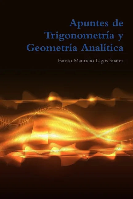 Apuntes de Trigonometría y Geometría Analítica - Paperback