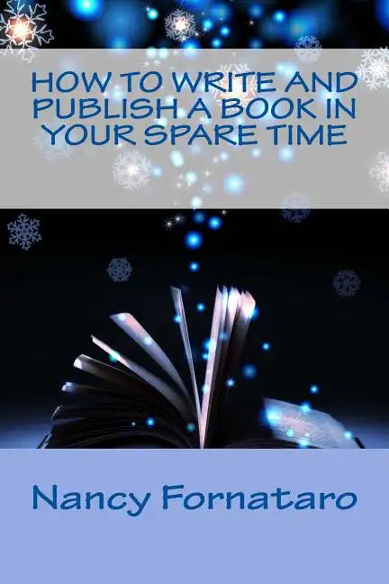 How to Write and Publish a Book in Your Spare Time - Paperback
