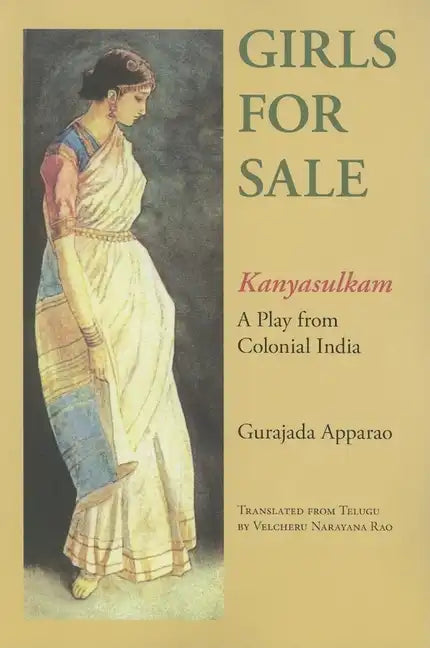 Girls for Sale: Kanyasulkam: A Play from Colonial India - Paperback