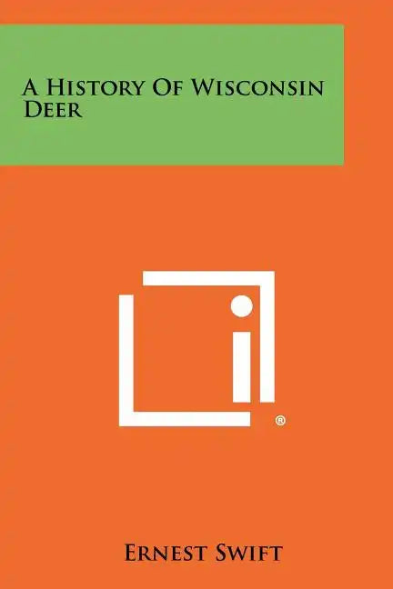 A History Of Wisconsin Deer - Paperback