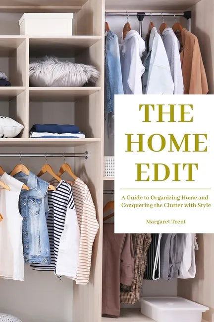 The Home Edit: A Guide to Organizing Home and Conquering the Clutter with Style (Essence Edition) - Paperback