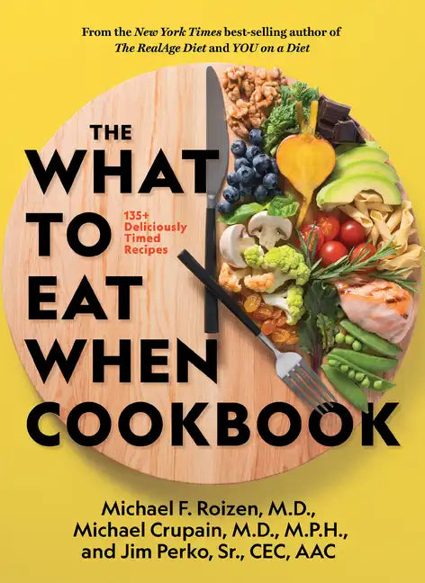 The What to Eat When Cookbook - Hardcover