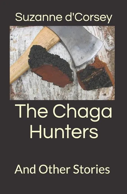 The Chaga Hunters: And Other Stories - Paperback