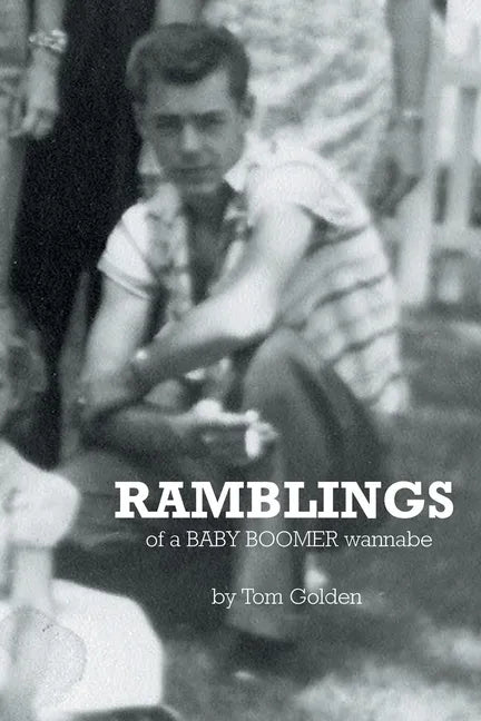 Ramblings: of a Baby Boomer wannabe - Paperback