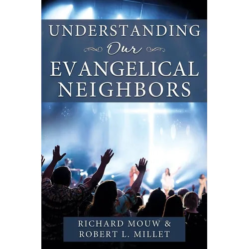 Understanding Our Evangelical Neighbors - Paperback