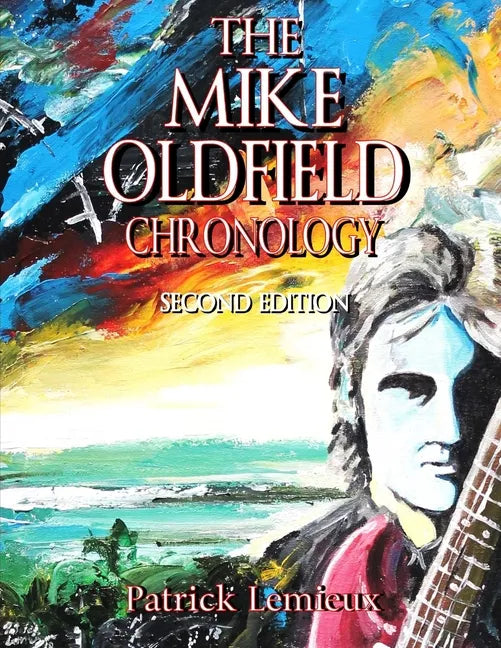 The Mike Oldfield Chronology (2nd Edition) - Paperback