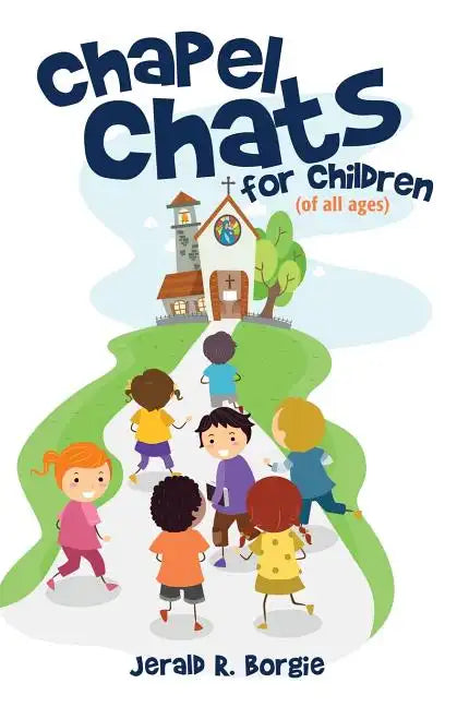 Chapel Chats for Children (of All Ages) - Paperback