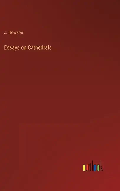 Essays on Cathedrals - Hardcover
