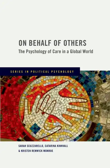 On Behalf of Others: The Psychology of Care in a Global World - Hardcover