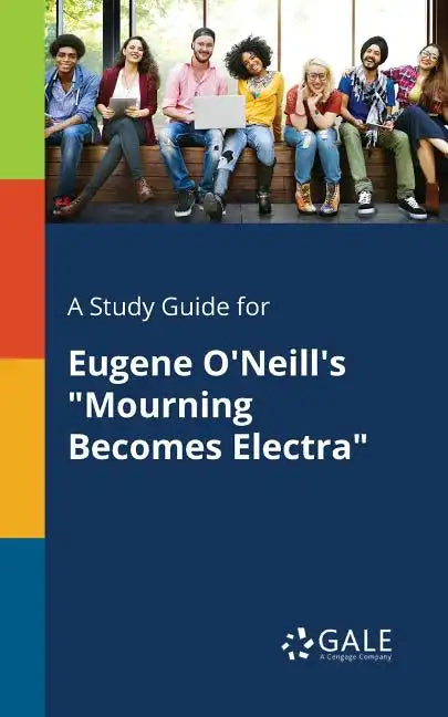 A Study Guide for Eugene O'Neill's "Mourning Becomes Electra" - Paperback